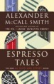 Espresso Tales - Alexander Mccall Smith